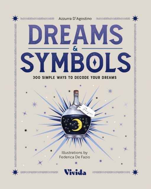 Dreams & Symbols - 300 Simple Ways to Decode Your Dreams