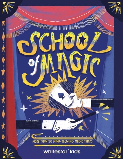 School of Magic - More than 50 Mind-Blowing Magic Tricks