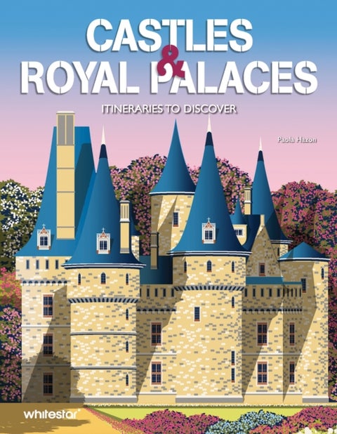 Castles & Royal Palaces - Itineraries to Discover