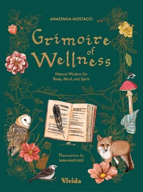 Grimoire of Wellness - Natural Wisdom for Body, Mind and Spirit