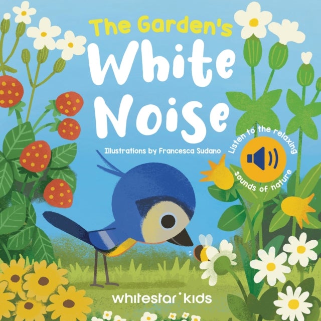 The Garden's White Noise - Listen to The Relaxing Sounds of Nature