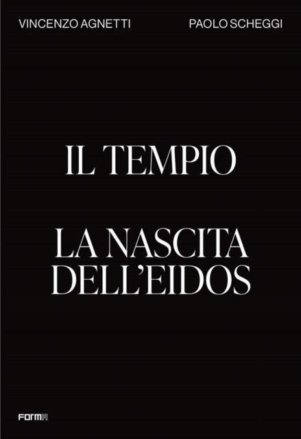 Il Tempio. La nascita dell'Eidos - The Temple. Birth of the Eidos