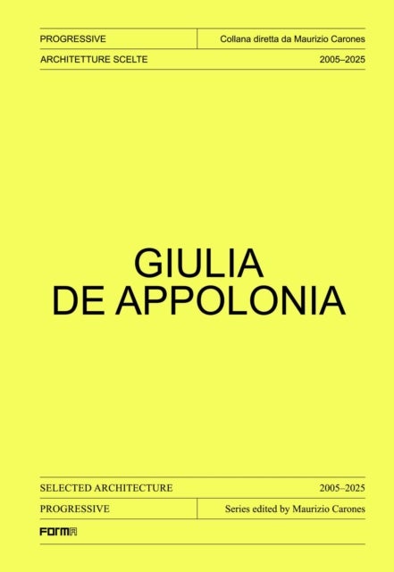 Giulia De Appolonia - Selected architecture 2005-2025