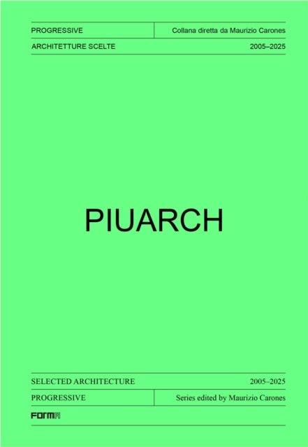 Piuarch - Selected architecture 2005-2025