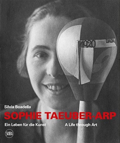 Sophie Taeuber-Arp (bilingual edition) - A Life through Art / Ein Leben fur die Kunst