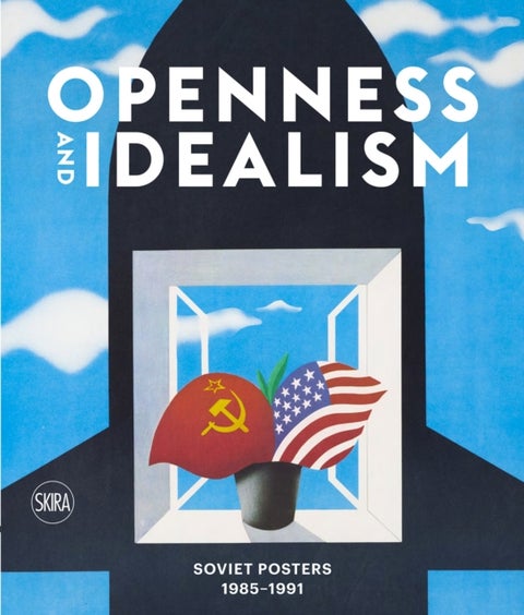 Openness and Idealism - Soviet Posters 1985–1991