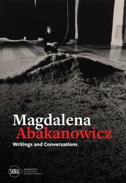 Magdalena Abakanowicz - Writings and Conversations