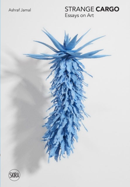 Strange Cargo - Essays on Art