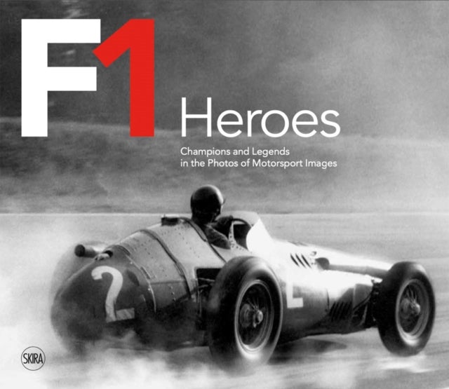 F1 Heroes - Champions and Legends in the Photos of Motorsport Images