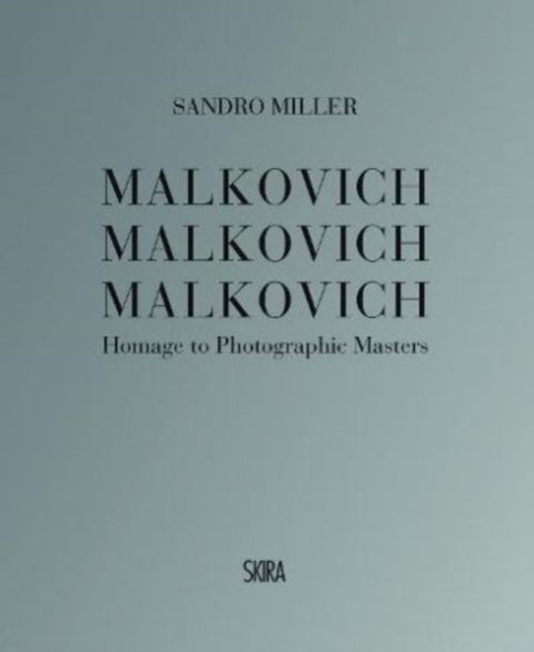 Malkovich Malkovich Malkovich - Homage to Photographic Masters