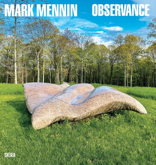 Mark Mennin - Observance. Three Decades of Carving In the Landscape
