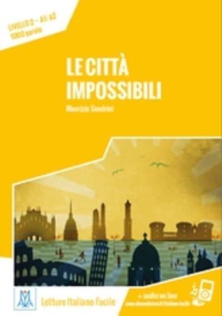 Italiano facile - Le citta impossibili. Libro + online MP3 audio