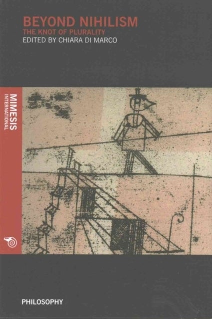 Beyond Nihilism - The Knot of Plurality