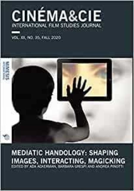 Mediatic Handology. Shaping Images, Interacting, Magicking - VOL. XX, no. 35, FALL 2020
