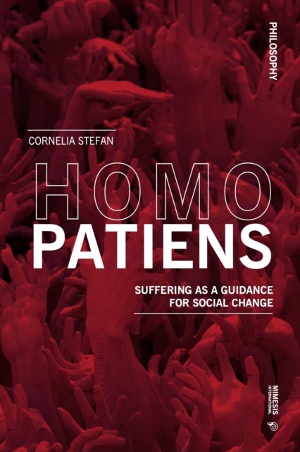Homo Patiens - Suffering as a Guidance for Social Change