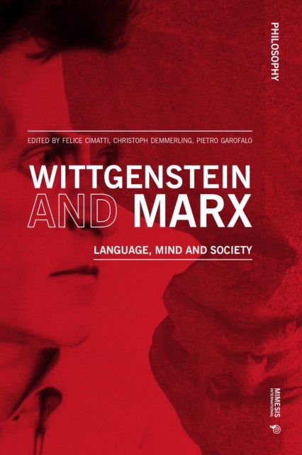 Wittgenstein and Marx - Language, Mind and Society