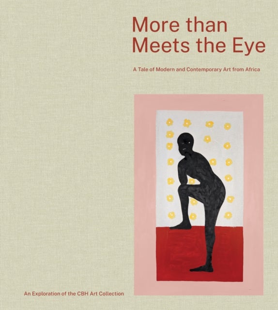 More than Meets the Eye - A tale of modern and contemporary art of Africa