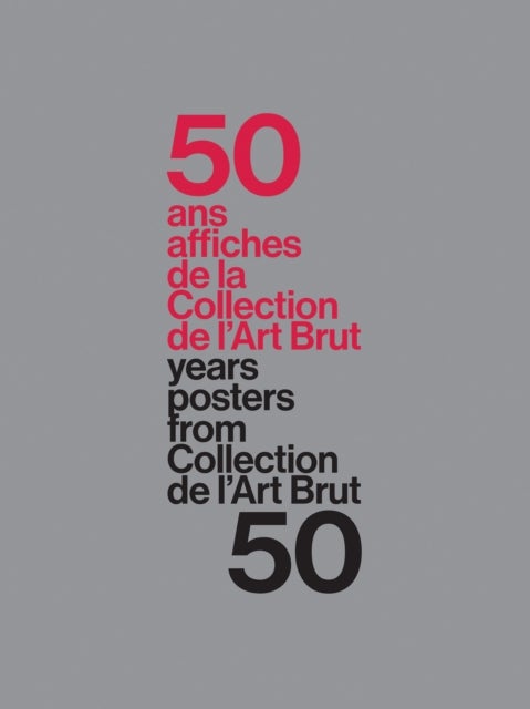 50 Years of Posters from Collection de l’Art Brut - Werner Jeker’s finest posters for the Collection de l’Art Brut, 1976–2026