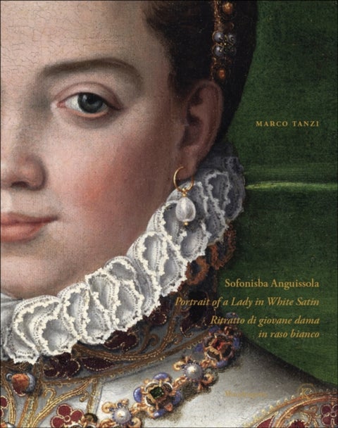 Sofonisba Anguissola - Portrait of a Lady in White Satin