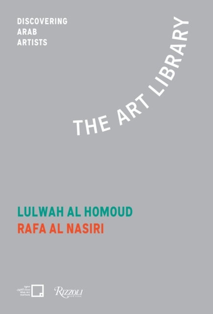 Lulwah Al Homoud, Rafa Nasiri - The Art Library: Discovering Arab Artists