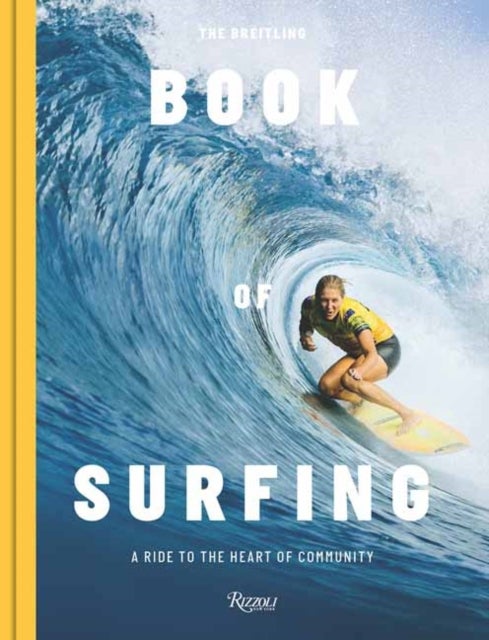 The Breitling Book of Surfing - A Ride to the Heart of Community