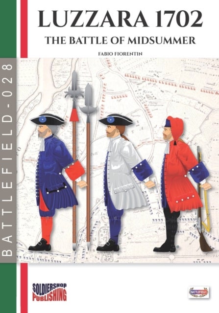 Luzzara 1702 - The battle of Midsummer
