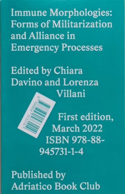 Immune Morphologies - Forms of Militarization and Alliance in Emergency Processes