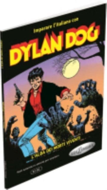 Dylan Dog - L'alba dei morti viventi - Imparare l'italiano con i fumetti. B1-B2