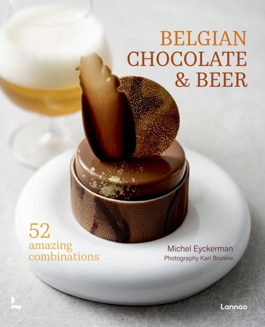 Belgian Chocolate & Beer - 50 Amazing Combinations