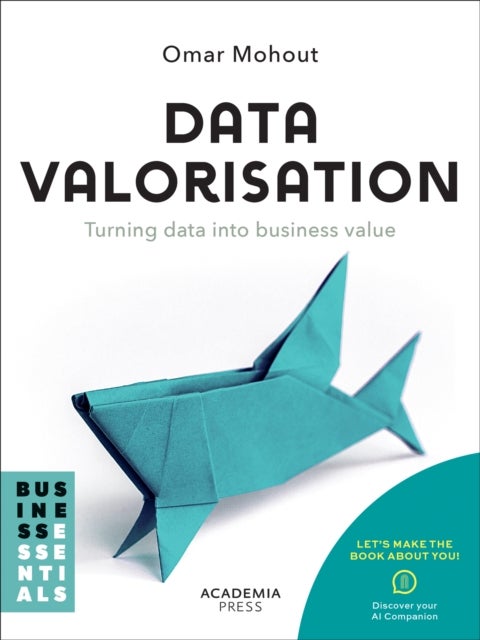 Data Valorisation - Turning data into business value