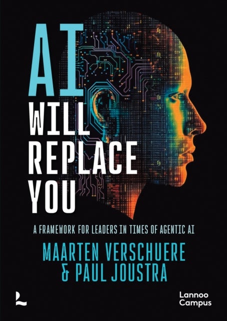 AI Will Replace You - A Framework for Leaders in Times of Agentic AI
