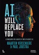 AI Will Replace You