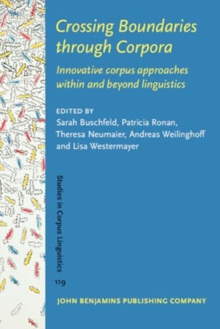 Crossing Boundaries through Corpora - Innovative corpus approaches within and beyond linguistics