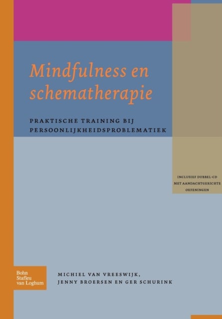 Mindfulness En Schematherapie - Praktische Training Bij Persoonlijkheidsproblematiek
