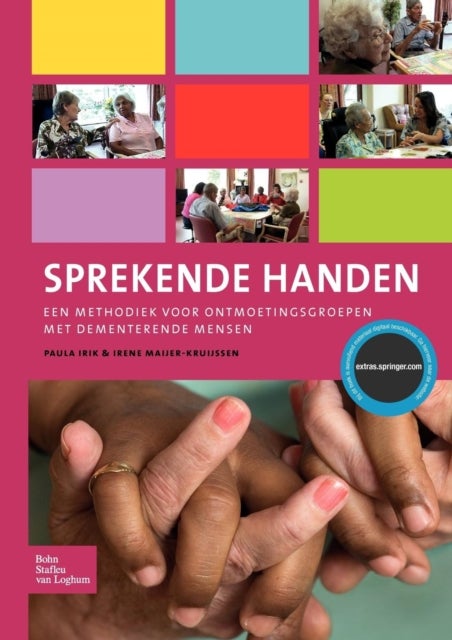 Sprekende Handen - Een Methodiek Voor Ontmoetingsgroepen Met Dementerende Mensen