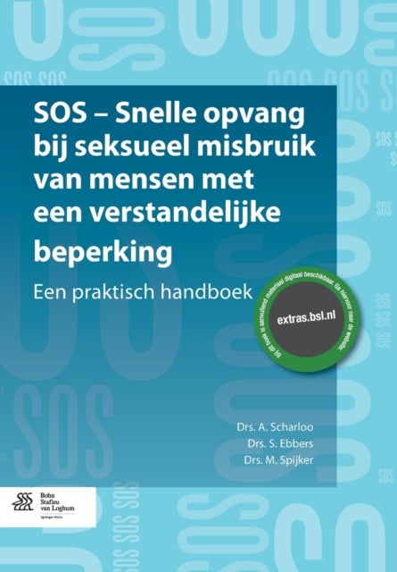SOS - Snelle Opvang Bij Seksueel Misbruik Van Mensen Met Een Verstandelijke Beperking - Een Praktisch Handboek