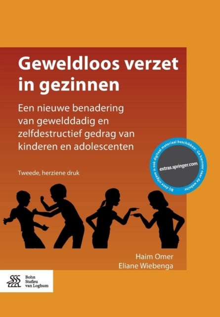 Geweldloos Verzet in Gezinnen - Een Nieuwe Benadering Van Gewelddadig En Zelfdestructief Gedrag Van Kinderen En Adolescenten