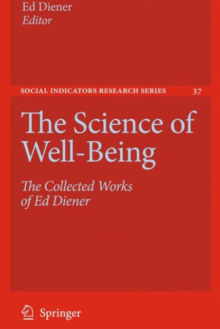 The Science of Well-Being - The Collected Works of Ed Diener