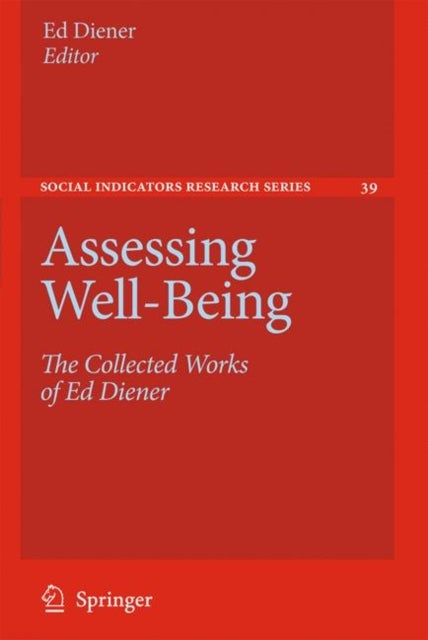 Assessing Well-Being - The Collected Works of Ed Diener