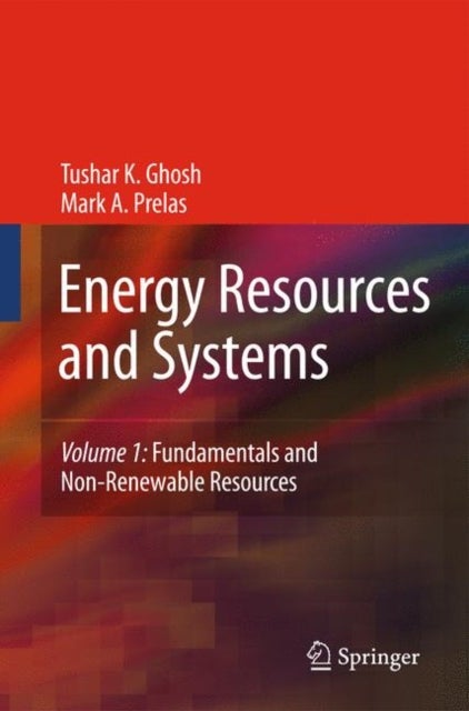 Energy Resources and Systems - Volume 1: Fundamentals and Non-Renewable Resources