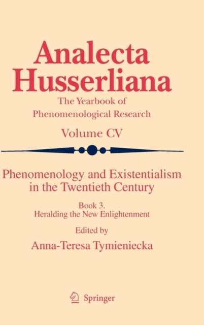 Phenomenology and Existentialism in the Twenthieth Century - Book III. Heralding the New Enlightenment