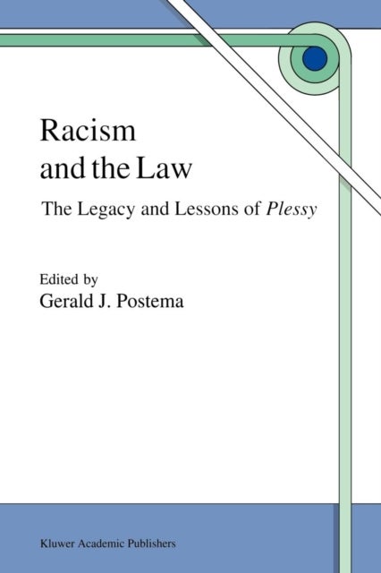 Racism and the Law - The Legacy and Lessons of Plessy