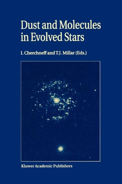 Dust and Molecules in Evolved Stars - Proceedings of an International Workshop held at UMIST, Manchester, United Kingdom, 24–27 March, 1997