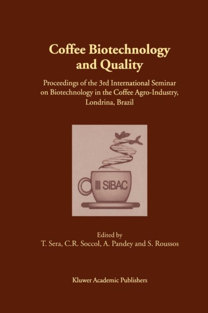 Coffee Biotechnology and Quality - Proceedings of the 3rd International Seminar on Biotechnology in the Coffee Agro-Industry, Londrina, Brazil