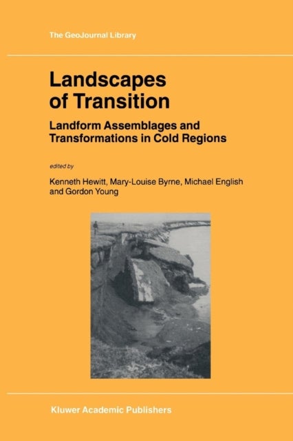 Landscapes of Transition - Landform Assemblages and Transformations in Cold Regions