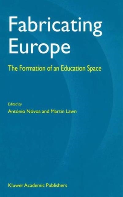 Fabricating Europe - The Formation of an Education Space