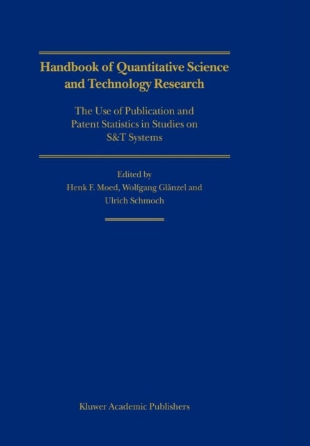 Handbook of Quantitative Science and Technology Research - The Use of Publication and Patent Statistics in Studies of S&T Systems