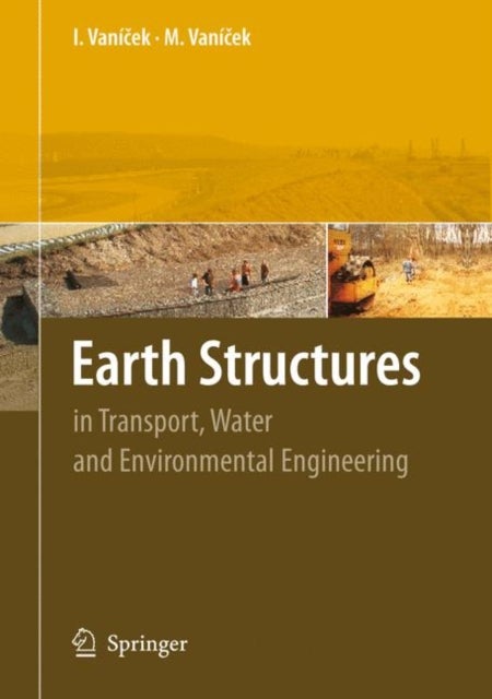 Earth Structures - In Transport, Water and Environmental Engineering
