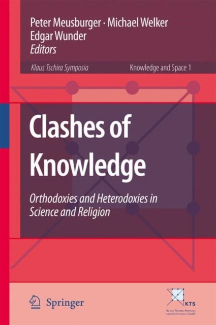 Clashes of Knowledge - Orthodoxies and Heterodoxies in Science and Religion