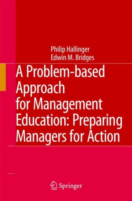 A Problem-based Approach for Management Education - Preparing Managers for Action